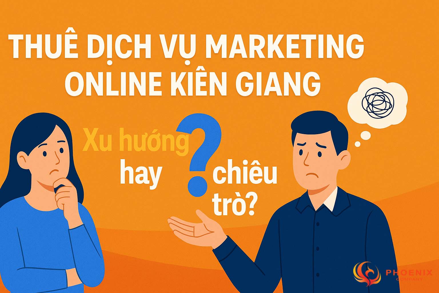 Marketing Online tại Kiên Giang - Xu hướng thật sự hay chỉ là chiêu trò để quảng cáo?